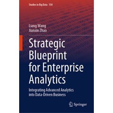 (英文圖書) Strategic Blueprint for Enterprise Analytics: Integrating Advanced Analytics Into Data-Driven... 精裝版, Springer, 英文