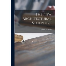 (英文圖書) The New Architectural Sculpture 平裝版, Hassell Street Press, 英文