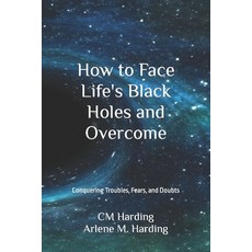 (英文圖書) How to Face Life's Black Holes and Overcome 平裝版, Independently Published, 英文