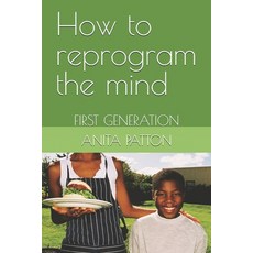 (英文圖書) How to reprogram the mind: First Generation 平裝版, Independently Published, 英文