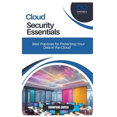 (英文圖書) Cloud Security Essentials: Best Practices for Protecting Your Data in the Cloud 平裝版, Independently Published, 英文