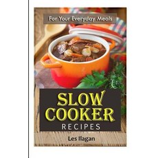 (英文圖書) Slow Cooker Recipes: For Your Everyday Meals 平裝版, Createspace Independent Pub..., 英文