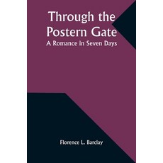 (英文圖書) Through the Postern Gate: A Romance in Seven Days 平裝版, Alpha Edition, 英文