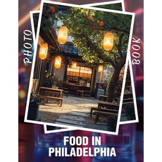 (英文圖書) Food In Philadelphia Photo Book: Delightful Culinary Experience Featuring 40 Di... 平裝版, Independently Published, 英文