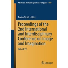 Proceedings of the 2nd International and Interdisciplinary Conference on Image and Imagination: Img ... 平裝版, Springer, 英語