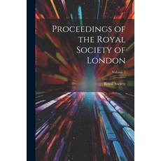 (英文圖書) Proceedings of the Royal Society of London; Volume 7 平裝版, Legare Street Press, 英文