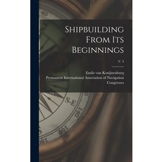 (英文圖書) Shipbuilding From Its Beginnings; v. 3 精裝版, Legare Street Press, 英文