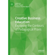 (英文圖書) Creative Business Education: Exploring the Contours of Pedagogical Praxis 平裝版, Palgrave MacMillan, 英文