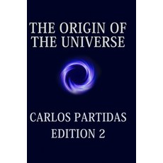 (英文圖書) The Origin of the Universe: The Universe Creates Itself by the Movement of Energy 平裝版, Independently Published, 英文