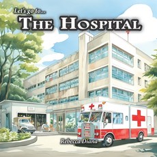 (英文圖書)Let's go to... The Hospital: a children's picture book about visiting people in... 平裝版, Independently Published, 英文