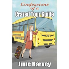 (英文圖書) Confessions of a Crazed Tour Guide 平裝版, Gatekeeper Press, 英文