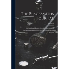 (英文圖書) The Blacksmiths Journal; Volume 8 平裝版, Legare Street Press, 英文