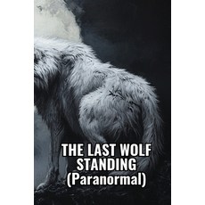 (英文圖書) THE LAST WOLF STANDING (Paranormal) 平裝版, Alaric Prescott, 英文