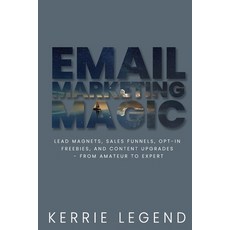 (英文圖書) Email Marketing Magic: Lead Magnets Sales Funnels Opt-in Freebies and Content Upgrades - f... 平裝版, Independently Published, 英文