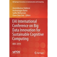 Eai International Conference on Big Data Innovation for Sustainable Cognitive Computing: Bdcc 2018 平裝版, Springer, 英文