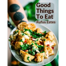 (英文圖書) Good Things To Eat: A Collection Of Practical Recipes For Preparing Meats Game Fowl Fish ... 平裝版, Exotic Publisher, 英文