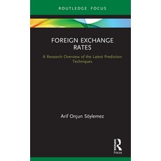 Foreign Exchange Rates: A Research Overview of the Latest Prediction Techniques 精裝版, Routledge, 英文