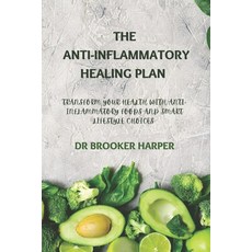 (英文圖書) Anti-Inflammatory Healing Plan: Transform your Health with Anti-Inflammatory fo... 平裝版, Independently Published, 英文