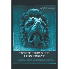 (英文圖書) Twisted Tour Guide: Lyon France 平裝版, Marques Vickers, 英文