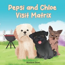 (英文圖書)Pepsi and Chloe visit Matrix 平裝版, Matthew Drew, 英文