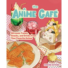 (英文書籍) The Anime Café： 50 Iconic Treats Snacks and Drinks from Your Favorite Anime 精裝版, Rock Point, 英文