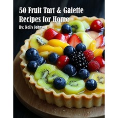 (英文圖書) 50 Fruit Tart & Galette Recipes for Home 平裝版, Marick Booster, 英文