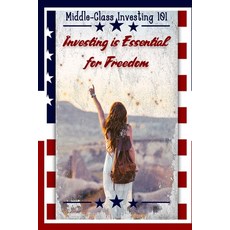 (英文圖書) Middle-Class Investing 101: Investing is Essential for Freedom 平裝版, Independently Published, 英文