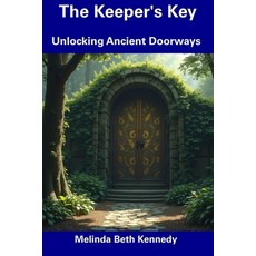 (英文圖書) The Keeper's Key: Unlocking Ancient Doorways 平裝版, Independently Published, 英文