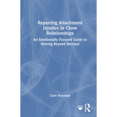 (英文圖書) Repairing Attachment Injuries in Close Relationships: An Emotionally Focused Gu... 精裝版, Routledge, 英文