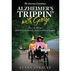 (英文圖書) The Journey Continues Alzheimer's Trippin' with George: Over the Bumps With Friends Family a... 平裝版, Susan Straley, 英文