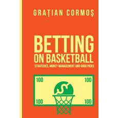 (英文圖書) Betting on basketball: Strategies money management and good picks 平裝版, Independently Published, 英文