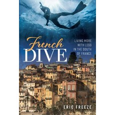 French Dive: Living More with Less in the South of France 平裝版, Slant, 英文