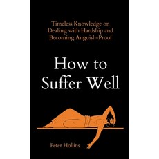(英文圖書) How to Suffer Well: Timeless Knowledge on Dealing with Hardship and Becoming Anguish-Proof 平裝版, Pkcs Media, Inc., 英文