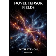 (英文圖書) Novel Tensor Fields: Beyond Classical Tensor Calculus in AI 平裝版, Independently Published, 英文