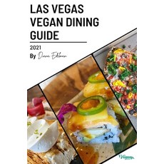 The Las Vegas Vegan Dining Guide 2021: Discover the best vegan food in the city 平裝版, Independently Published, 英文