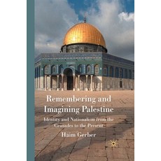 (英文圖書) Remembering and Imagining Palestine: Identity and Nationalism from the Crusades to the Present 平裝版, Palgrave MacMillan, 英文