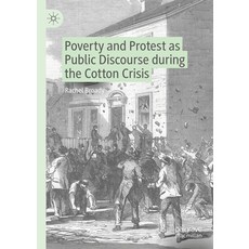 (英文圖書) Poverty and Protest as Public Discourse During the Cotton Crisis 精裝版, Palgrave MacMillan, 英文