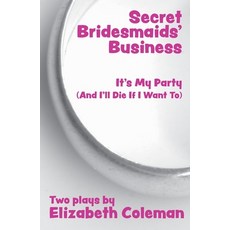 (英文圖書) Secret Bridesmaids' Business and It's My Party (And I'll Die If I Want To): Two... 平裝版, Currency Press, 英文