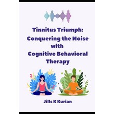 (英文圖書) Tinnitus Triumph: "Conquering the Noise with Cognitive Behavioral Therapy" 平裝版, Independently Published, 英文