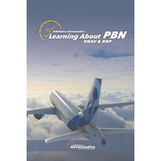 (英文圖書) Learning about PBN: Rnav & Rnp 平裝版, Independently Published, 英文