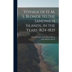 (英文圖書) Voyage of H. M. S. Blonde to the Sandwich Islands in the Years 1824-1825 精裝版, Legare Street Press, 英文