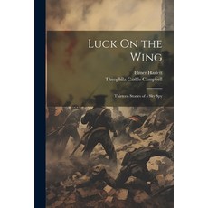 (英文圖書) Luck On the Wing: Thirteen Stories of a Sky Spy 平裝版, Legare Street Press, 英文