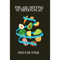 (英文圖書) The Age-Defying Nutrition Plan 平裝版, Independently Published, 英文