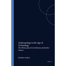 (英文書) Anthropology in the Age of Technology： The Philosophical Contribution of Günthe... 平裝版, Brill, 英文