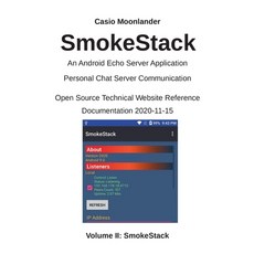 SmokeStack - An Android Echo Chat Server Application: : Open Source Technical Website Reference Docu... 平裝版, Books on Demand, 英文