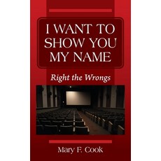 (英文圖書) I Want to Show You My Name: Right the Wrongs 平裝版, MFCook Print, 英文