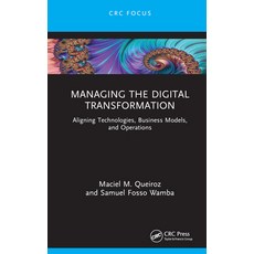 (英文圖書) Managing the Digital Transformation: Aligning Technologies Business Models and Operations 精裝版, CRC Press, 英文