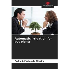 (英文圖書) Automatic irrigation for pot plants 平裝版, Our Knowledge Publishing, 英文