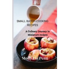 (英文圖書) Small Batch Cooking Recipes: A Culinary Journey in Miniature recipes 平裝版, Independently Published, 英文