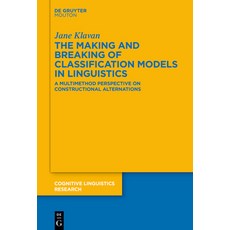 (英文圖書) The Making and Breaking of Classification Models in Linguistics: A Multimethod... 精裝版, de Gruyter Mouton, 英文